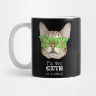 I'm Too Cute To Handle Cool Cat With Green Sunglasses Text Design Mug